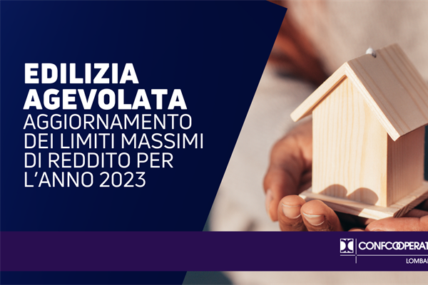 Aggiornamento dei limiti massimi di reddito per l’edilizia agevolata per l’anno 2023